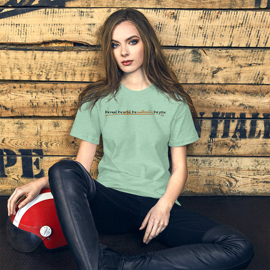 BE REAL. BE WILD. BE AUTHENTIC. BE YOU. MINT UNISEX TEE