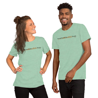 BE REAL. BE WILD. BE AUTHENTIC. BE YOU. MINT UNISEX TEE